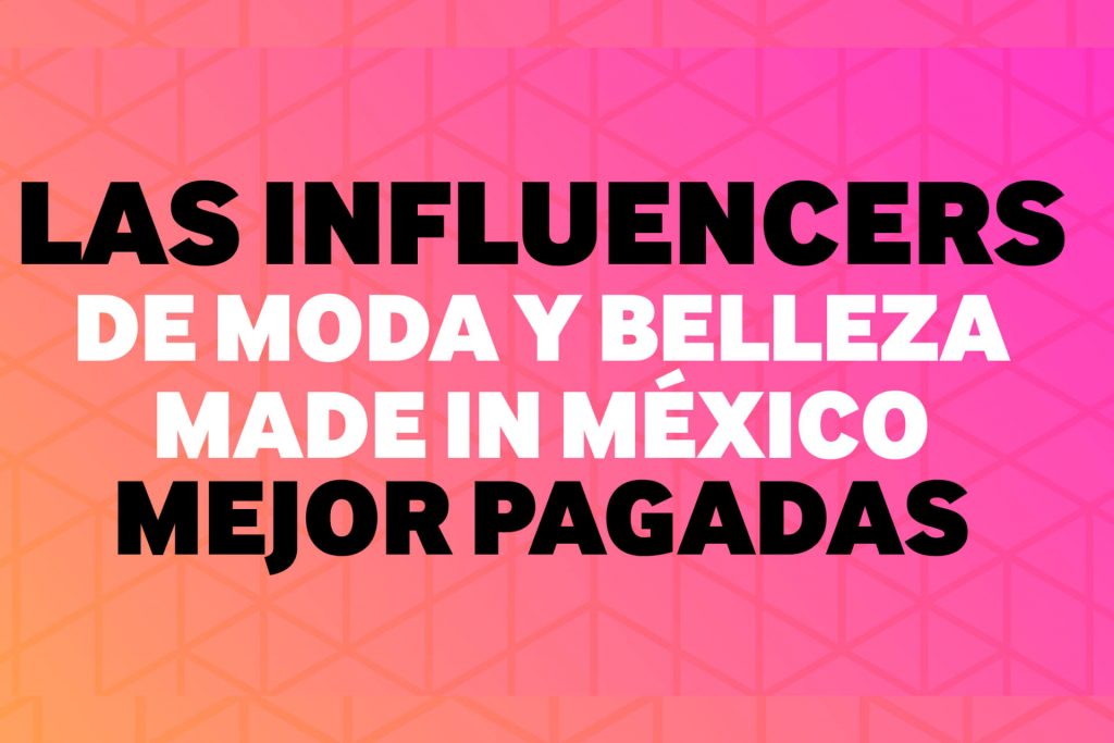 Las influencers hechas en México más ruidosas de Internet